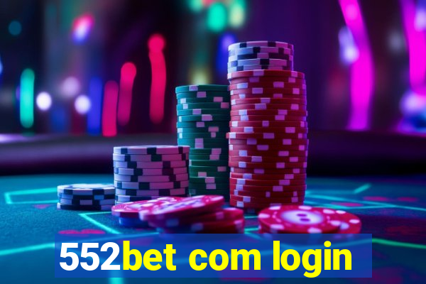 552bet com login